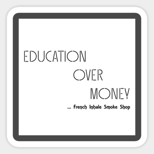 Education Over Money Sticker